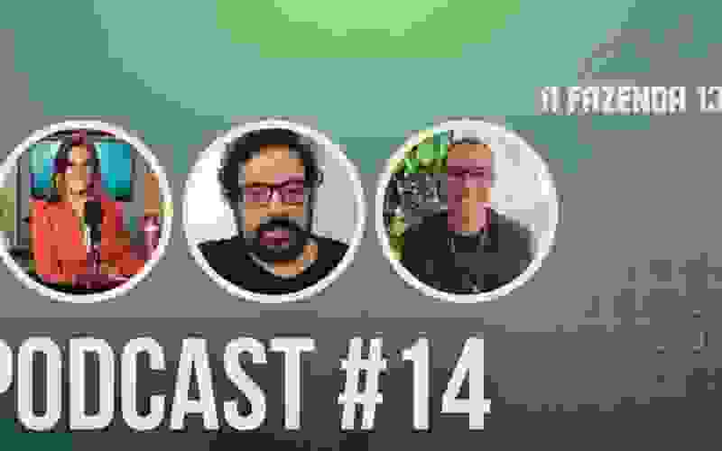 Dantas e Rafael comentam sobre a tour da jaqueta e as novas alianças no reality show - Podcast A Fazenda 13