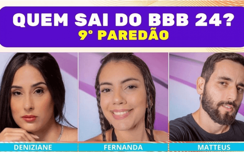 Enquete BBB 24 + Votação Gshow: Deniziane, Fernanda ou Matteus, quem sai no 9º Paredão? E quem deve ficar?