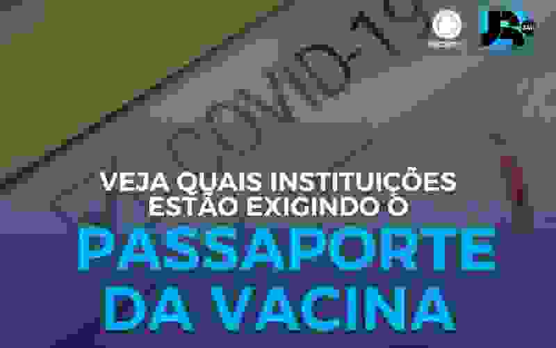 Veja quais instituições estão exigindo o passaporte da vacina